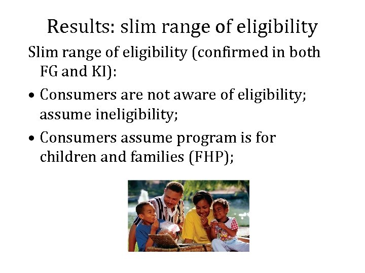 Results: slim range of eligibility Slim range of eligibility (confirmed in both FG and