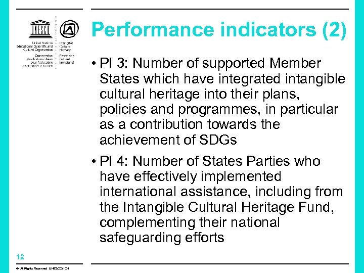 Performance indicators (2) • PI 3: Number of supported Member States which have integrated