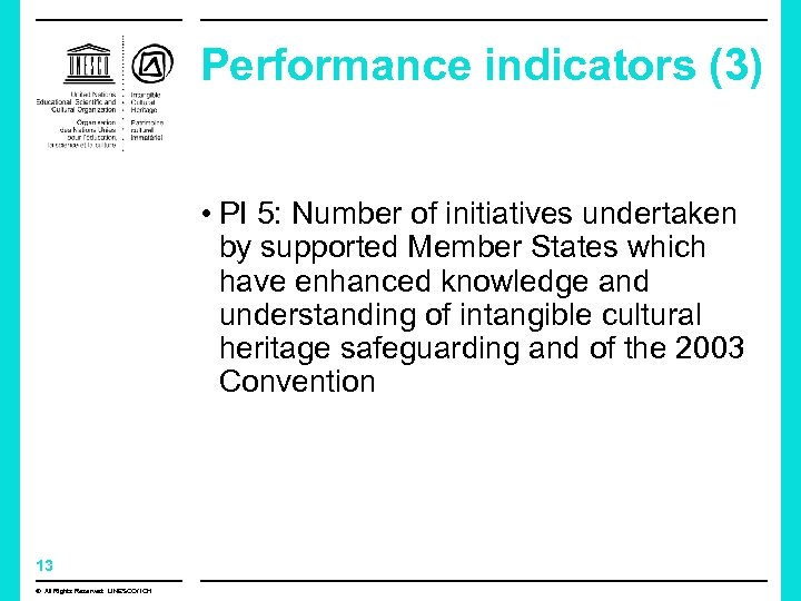 Performance indicators (3) • PI 5: Number of initiatives undertaken by supported Member States