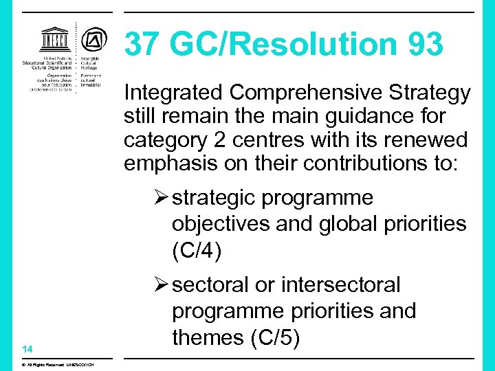 37 GC/Resolution 93 Integrated Comprehensive Strategy still remain the main guidance for category 2