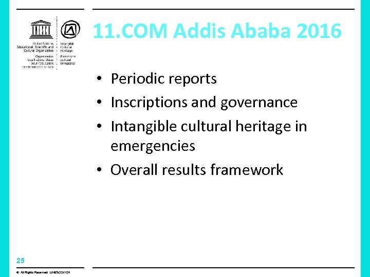 11. COM Addis Ababa 2016 • Periodic reports • Inscriptions and governance • Intangible