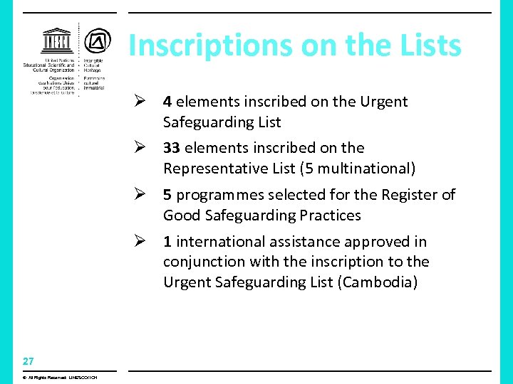 Inscriptions on the Lists Ø 4 elements inscribed on the Urgent Safeguarding List Ø