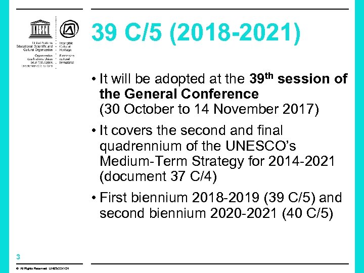 39 C/5 (2018 -2021) • It will be adopted at the 39 th session