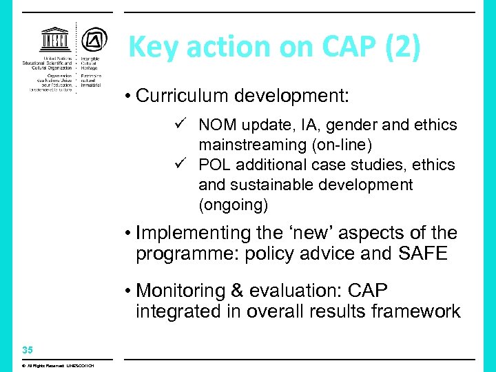 Key action on CAP (2) • Curriculum development: ü NOM update, IA, gender and