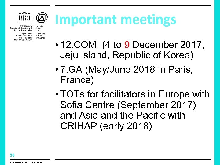 Important meetings • 12. COM (4 to 9 December 2017, Jeju Island, Republic of