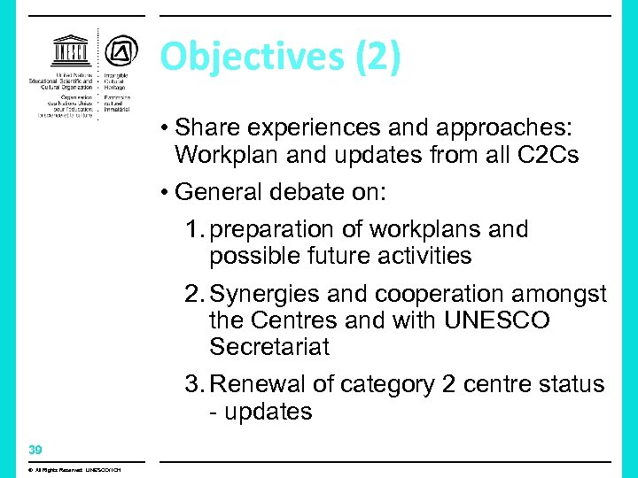 Objectives (2) • Share experiences and approaches: Workplan and updates from all C 2