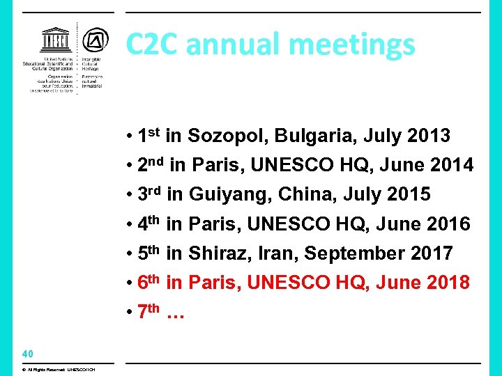 C 2 C annual meetings • 1 st in Sozopol, Bulgaria, July 2013 •