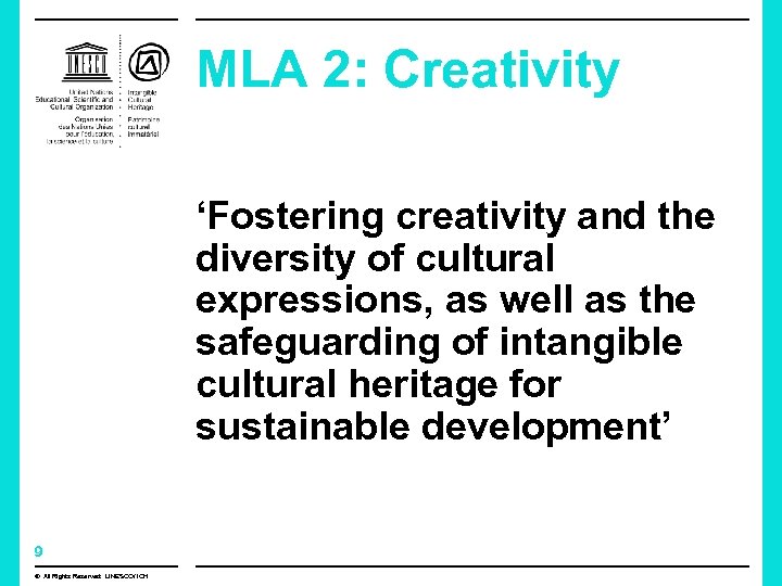 MLA 2: Creativity ‘Fostering creativity and the diversity of cultural expressions, as well as