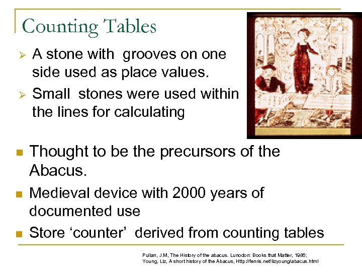 Counting Tables Ø Ø A stone with grooves on one side used as place