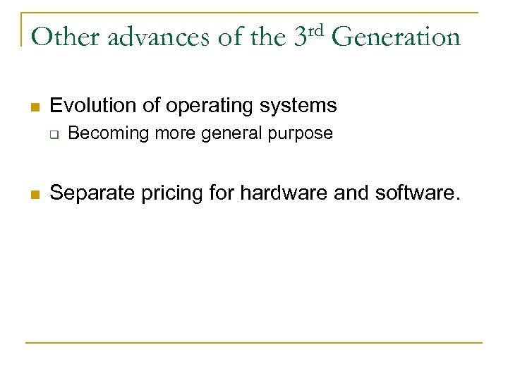 Other advances of the n Generation Evolution of operating systems q n rd 3