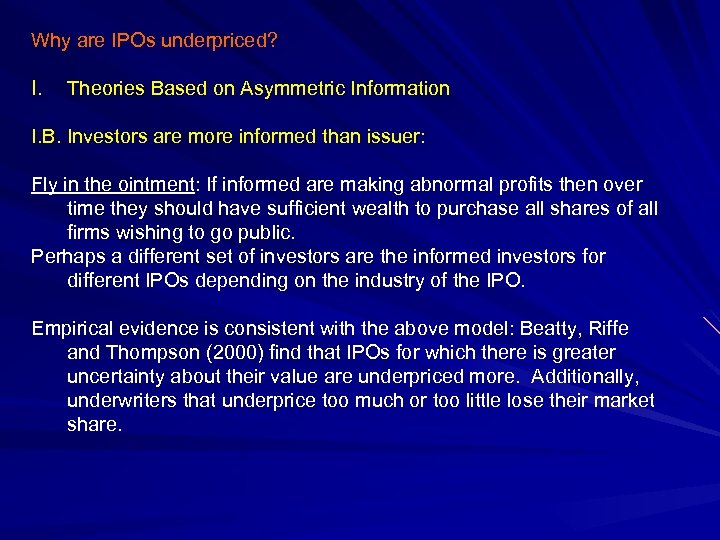 Why are IPOs underpriced? I. Theories Based on Asymmetric Information I. B. Investors are