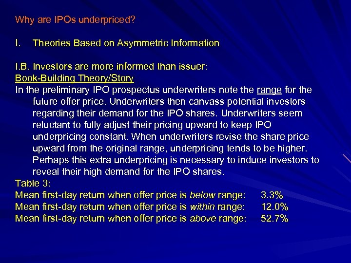 Why are IPOs underpriced? I. Theories Based on Asymmetric Information I. B. Investors are
