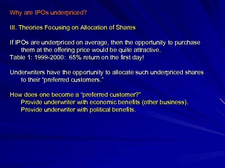 Why are IPOs underpriced? III. Theories Focusing on Allocation of Shares If IPOs are