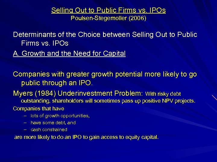 Selling Out to Public Firms vs. IPOs Poulsen-Stegemoller (2006) Determinants of the Choice between