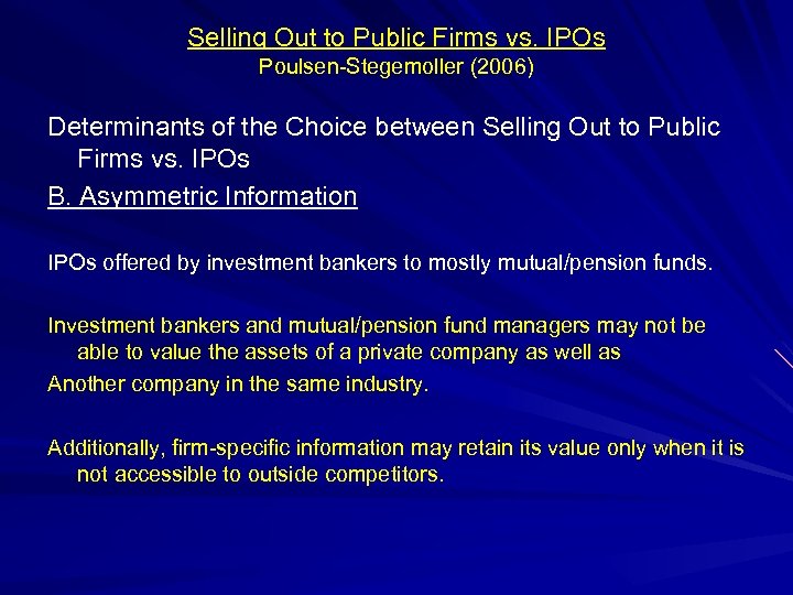 Selling Out to Public Firms vs. IPOs Poulsen-Stegemoller (2006) Determinants of the Choice between