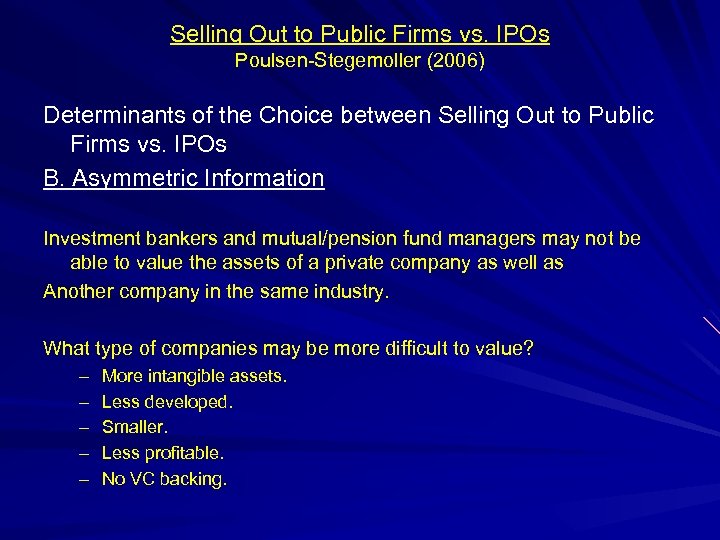 Selling Out to Public Firms vs. IPOs Poulsen-Stegemoller (2006) Determinants of the Choice between
