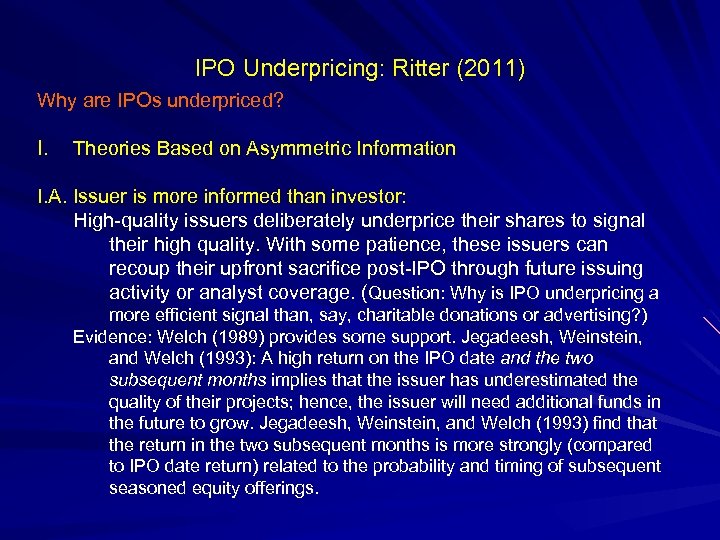 IPO Underpricing: Ritter (2011) IPO Underpricing: Why are IPOs underpriced? I. Theories Based on