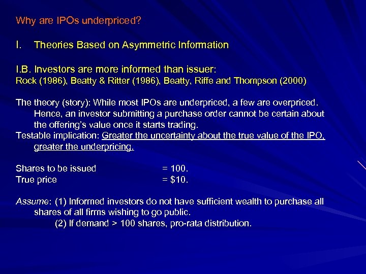 Why are IPOs underpriced? I. Theories Based on Asymmetric Information I. B. Investors are