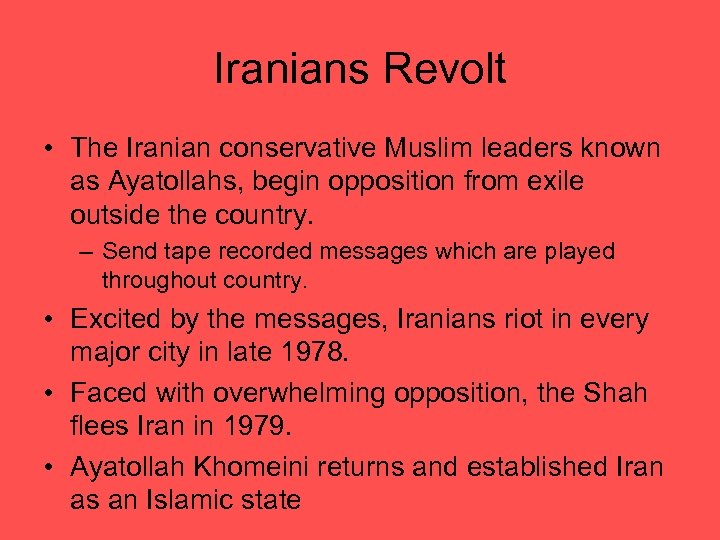 Iranians Revolt • The Iranian conservative Muslim leaders known as Ayatollahs, begin opposition from