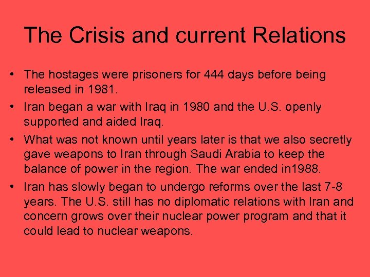 The Crisis and current Relations • The hostages were prisoners for 444 days before