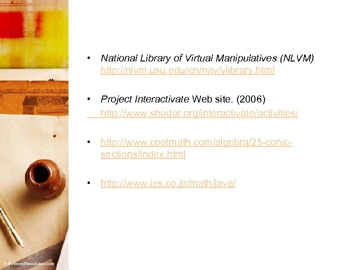  • National Library of Virtual Manipulatives (NLVM) http: //nlvm. usu. edu/en/nav/vlibrary. html •