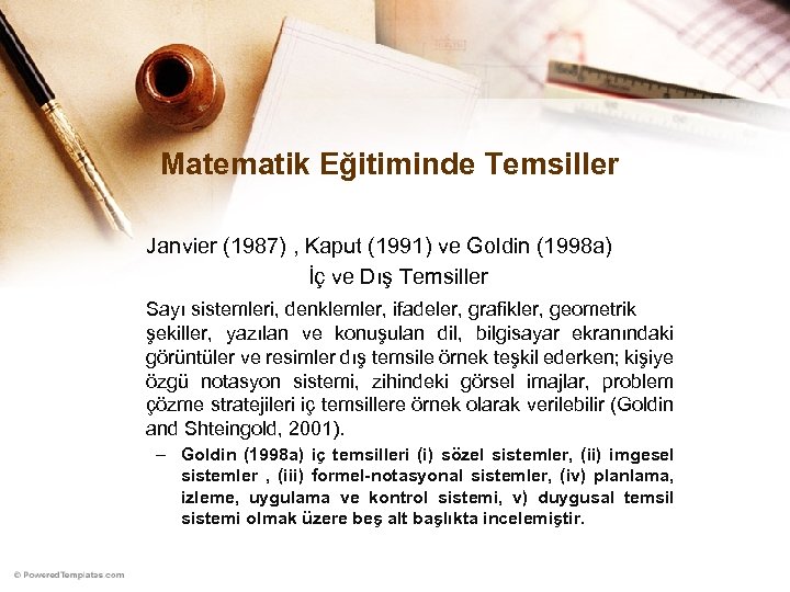 Matematik Eğitiminde Temsiller Janvier (1987) , Kaput (1991) ve Goldin (1998 a) İç ve