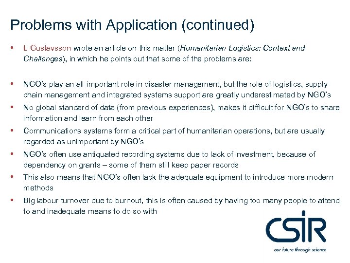 Problems with Application (continued) • L Gustavsson wrote an article on this matter (Humanitarian