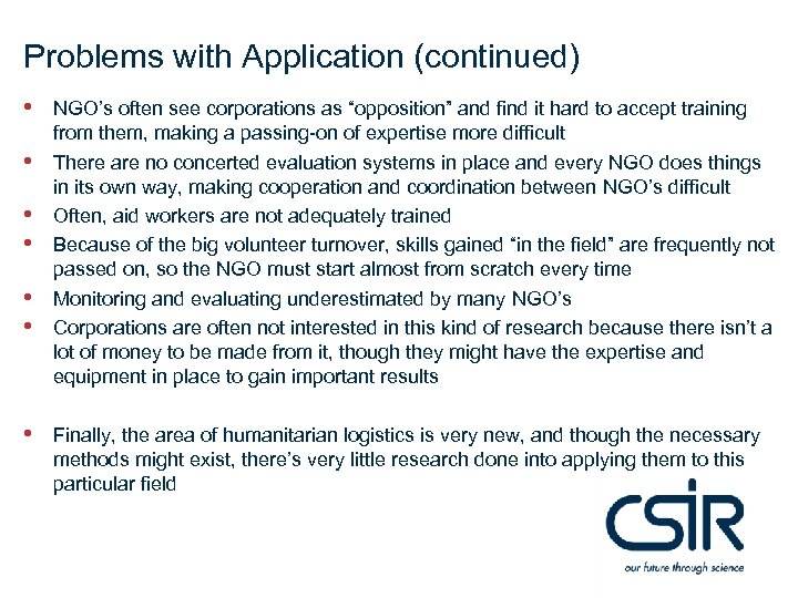 Problems with Application (continued) • • NGO’s often see corporations as “opposition” and find