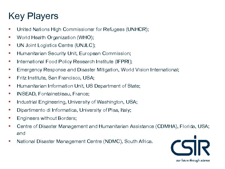 Key Players • • • • United Nations High Commissioner for Refugees (UNHCR); •