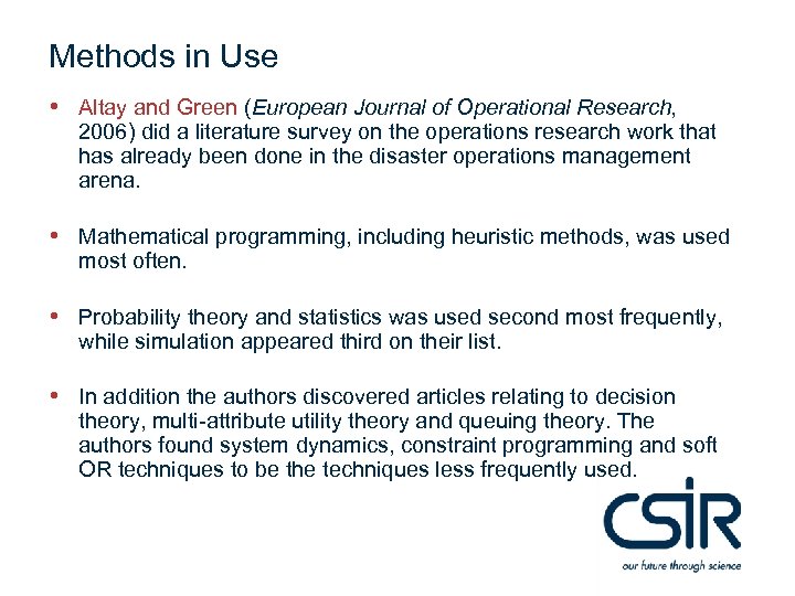 Methods in Use • Altay and Green (European Journal of Operational Research, 2006) did