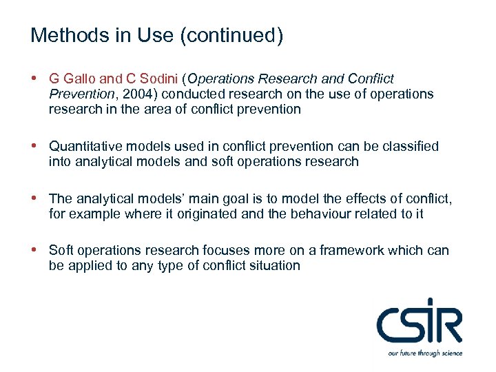 Methods in Use (continued) • G Gallo and C Sodini (Operations Research and Conflict