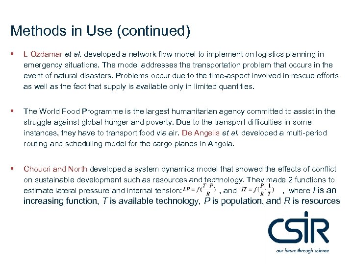 Methods in Use (continued) • L Ozdamar et al. developed a network flow model