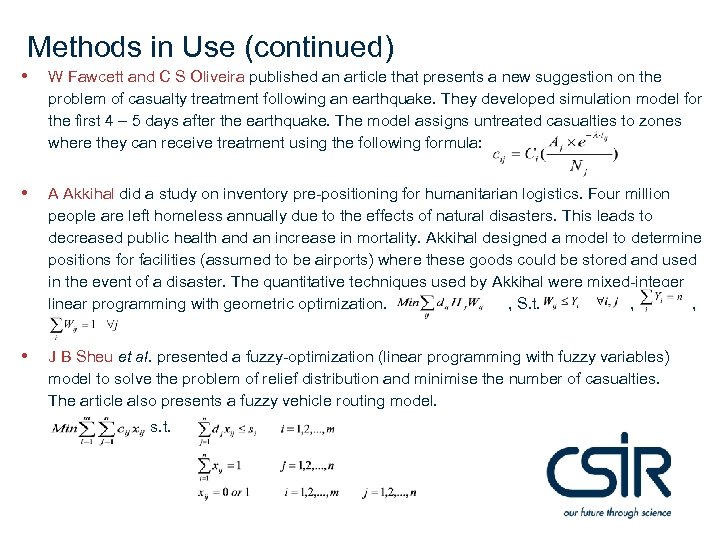 Methods in Use (continued) • W Fawcett and C S Oliveira published an article