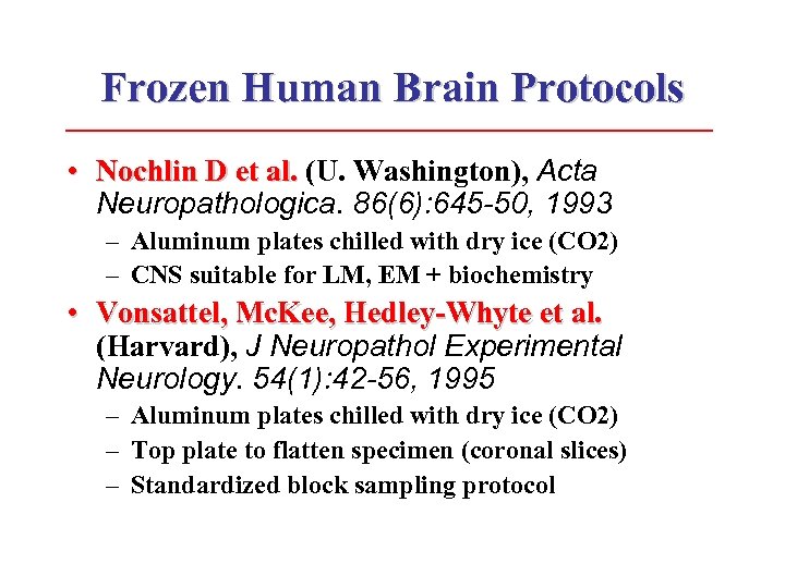 Frozen Human Brain Protocols • Nochlin D et al. (U. Washington), Acta Neuropathologica. 86(6):