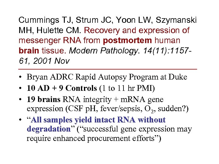 Cummings TJ, Strum JC, Yoon LW, Szymanski MH, Hulette CM. Recovery and expression of