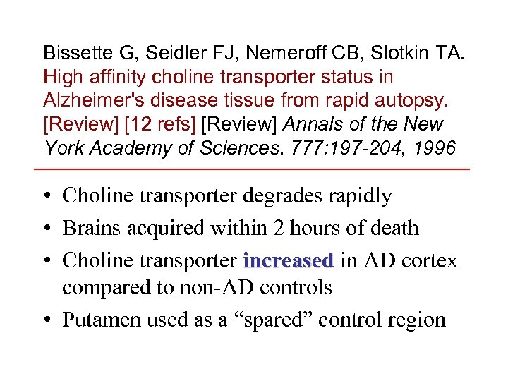 Bissette G, Seidler FJ, Nemeroff CB, Slotkin TA. High affinity choline transporter status in