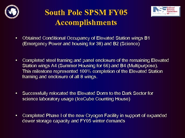 South Pole SPSM FY 05 Accomplishments • Obtained Conditional Occupancy of Elevated Station wings