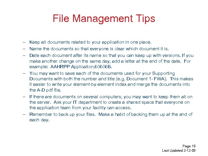 File Management Tips – Keep all documents related to your application in one place.