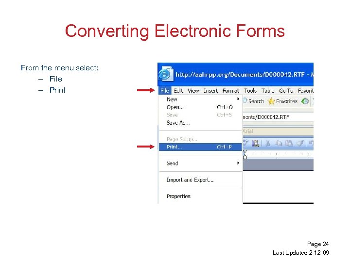 Converting Electronic Forms From the menu select: – File – Print Page 24 Last