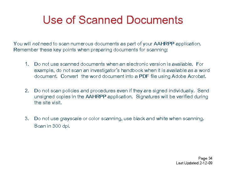 Use of Scanned Documents You will not need to scan numerous documents as part