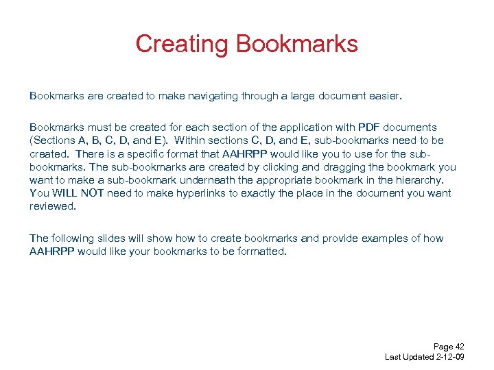 Creating Bookmarks are created to make navigating through a large document easier. Bookmarks must