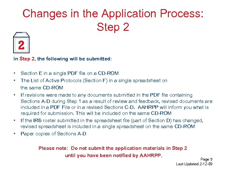 Changes in the Application Process: Step 2 In Step 2, the following will be