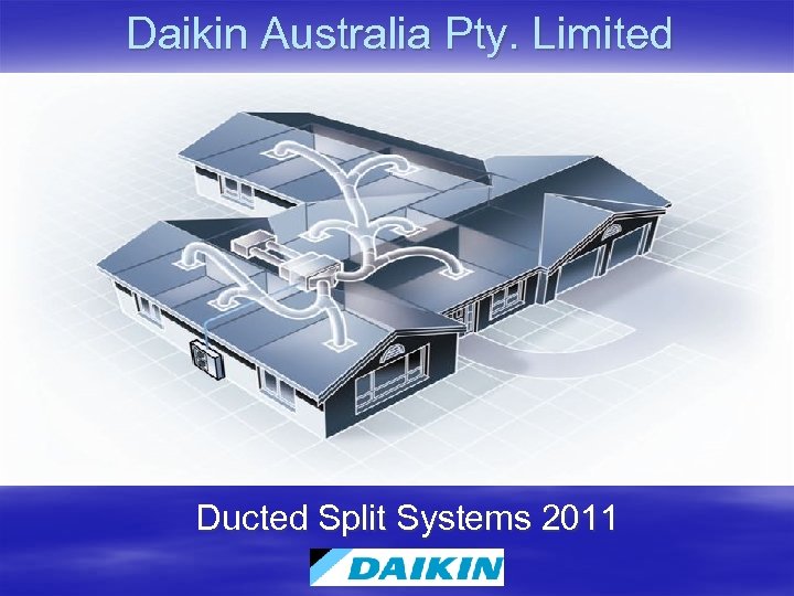 Daikin Australia Pty. Limited Ducted Split Systems 2011 