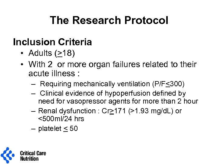 The Research Protocol Inclusion Criteria • Adults (>18) • With 2 or more organ