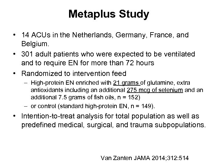 Metaplus Study • 14 ACUs in the Netherlands, Germany, France, and Belgium. • 301