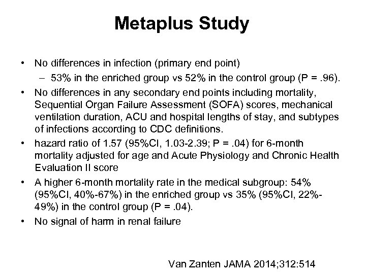 Metaplus Study • No differences in infection (primary end point) – 53% in the