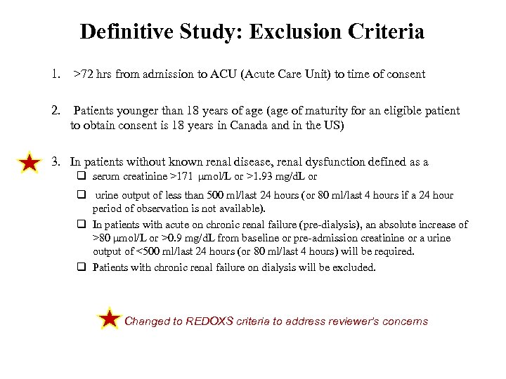 Definitive Study: Exclusion Criteria 1. >72 hrs from admission to ACU (Acute Care Unit)