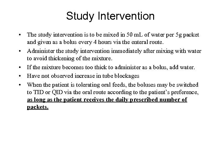 Study Intervention • The study intervention is to be mixed in 50 m. L