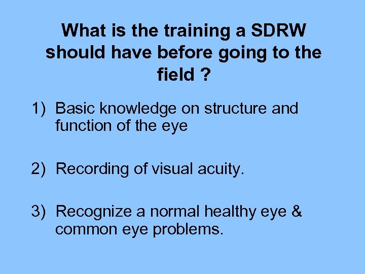 What is the training a SDRW should have before going to the field ?