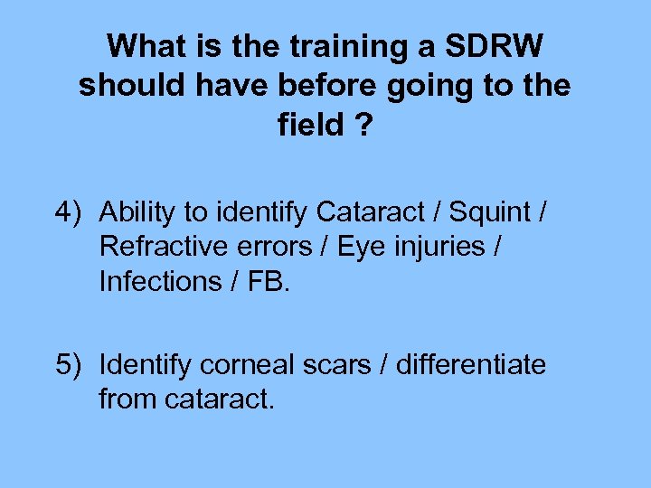 What is the training a SDRW should have before going to the field ?